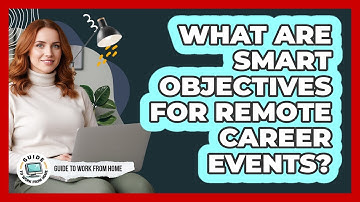 What Are Smart Objectives For Remote Career Events?