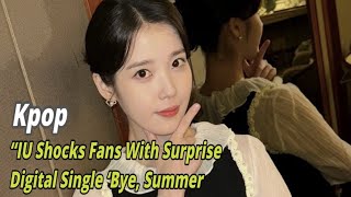 Download Lagu IU Shocks Fans With Surprise Digital Single ‘Bye, Summer, The Nation Sweetheart Strikes Again, #kpop MP3 Download Lagu IU Shocks Fans With Surprise Digital Single ‘Bye, Summer, The Nation Sweetheart Strikes Again, #kpop MP3