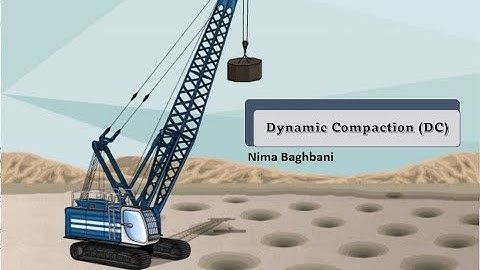 Dynamic Compaction (DC) - Ground modification technique