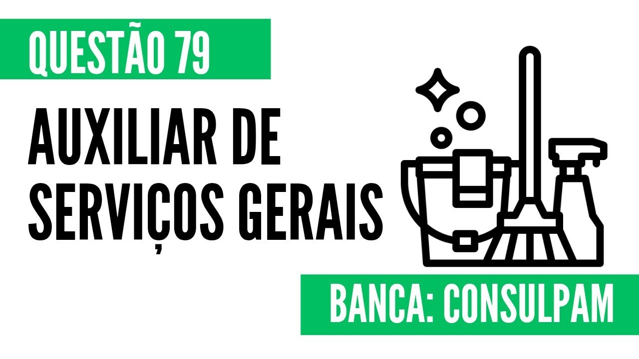 Questão 79 - Auxiliar de Serviços Gerais - CONSULPAM