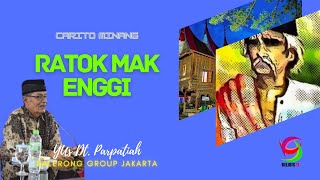 Ratok Mak Enggi (FULL)  - Yus Datuak Parpatiah (Balerong Grup Jakarta)