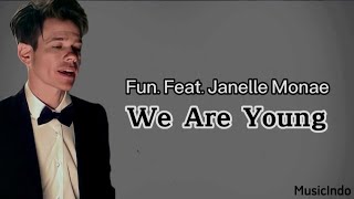 Fun - We Are Young | Feat. Janelle Monae (Lirik Lagu terjemahan)