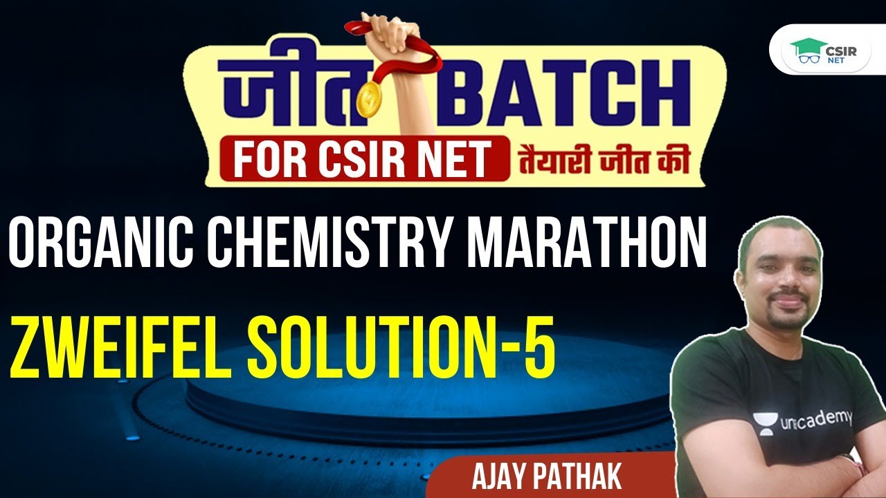 Organic Chemistry Marathon | Zweifel Solution-5 for | CSIR NET 2021 || By Ajay Pathak