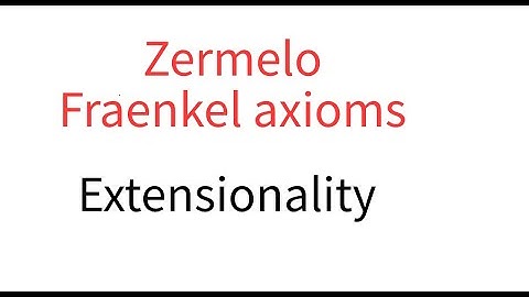 Zermelo Fraenkel Extensionality
