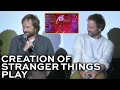 The Duffer brothers never thought STRANGER THINGS would become a play