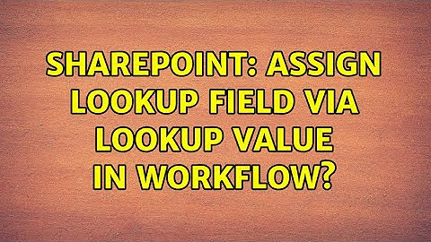 Sharepoint: Assign Lookup Field via Lookup Value in Workflow?