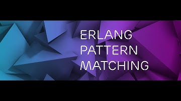 Erlang - Pattern Matching