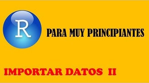 IMPORTAR DATOS II - R Project