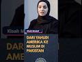 Kisah Mualaf Dari Yahudi Amerika ke Muslim di Pakistan, Kisah yang Menggetarkan Dunia #mualaf