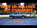 Why im selling my 5.9 cummins | VLOG #9