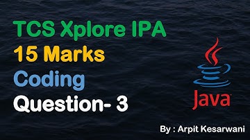 TCS Xplore IPA 15 Marks Coding Question- 3 || Java || Arpit Kesarwani