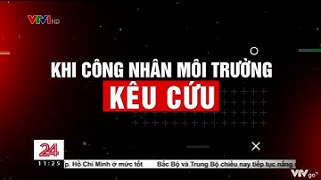 Tiêu điểm:  Khi công nhân môi trường 