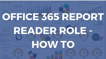 How to use Office 365 Usage Analytics Reporting Reader Role
