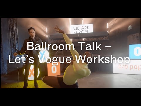 Ballroom Talk - Let´s Vogue Workshop | c/o pop xoxo 2020