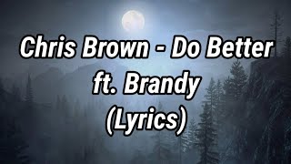 Chris Brown - Do Better ft. Brandy (Lyrics)