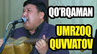 Umurzoq QUVVATOV QO'RQAMAN 2021