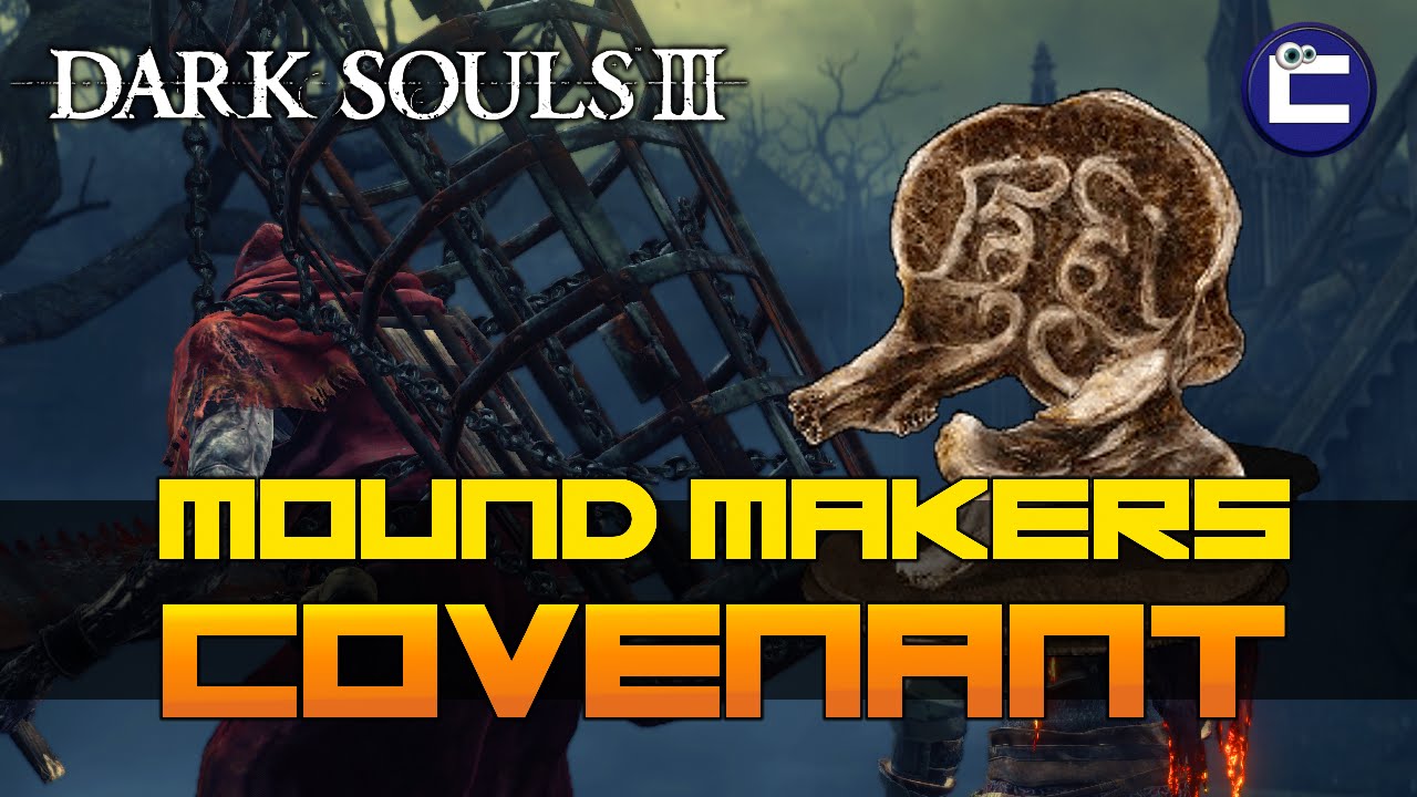 MOUND MAKERS COVENANT LOCATION |  DARK SOULS 3