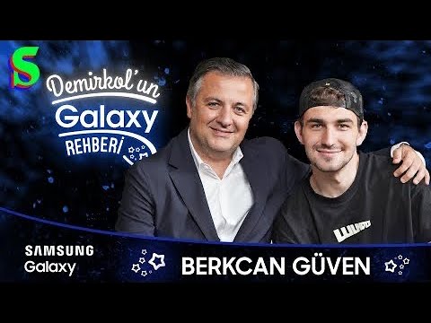 Berkcan Güven | Demirkol'un Galaxy Rehberi | Socrates x Samsung Galaxy