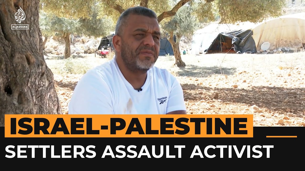 تعرض ناشط فلسطيني لهجوم في الضفة الغربية المحتلة | قناة الجزيرة الإخبارية