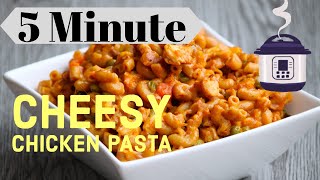 Easy Instant Pot 5 MINUTE Cheesy Chicken Pasta- Dump & Go Recipe- Perfect One Pot Meal