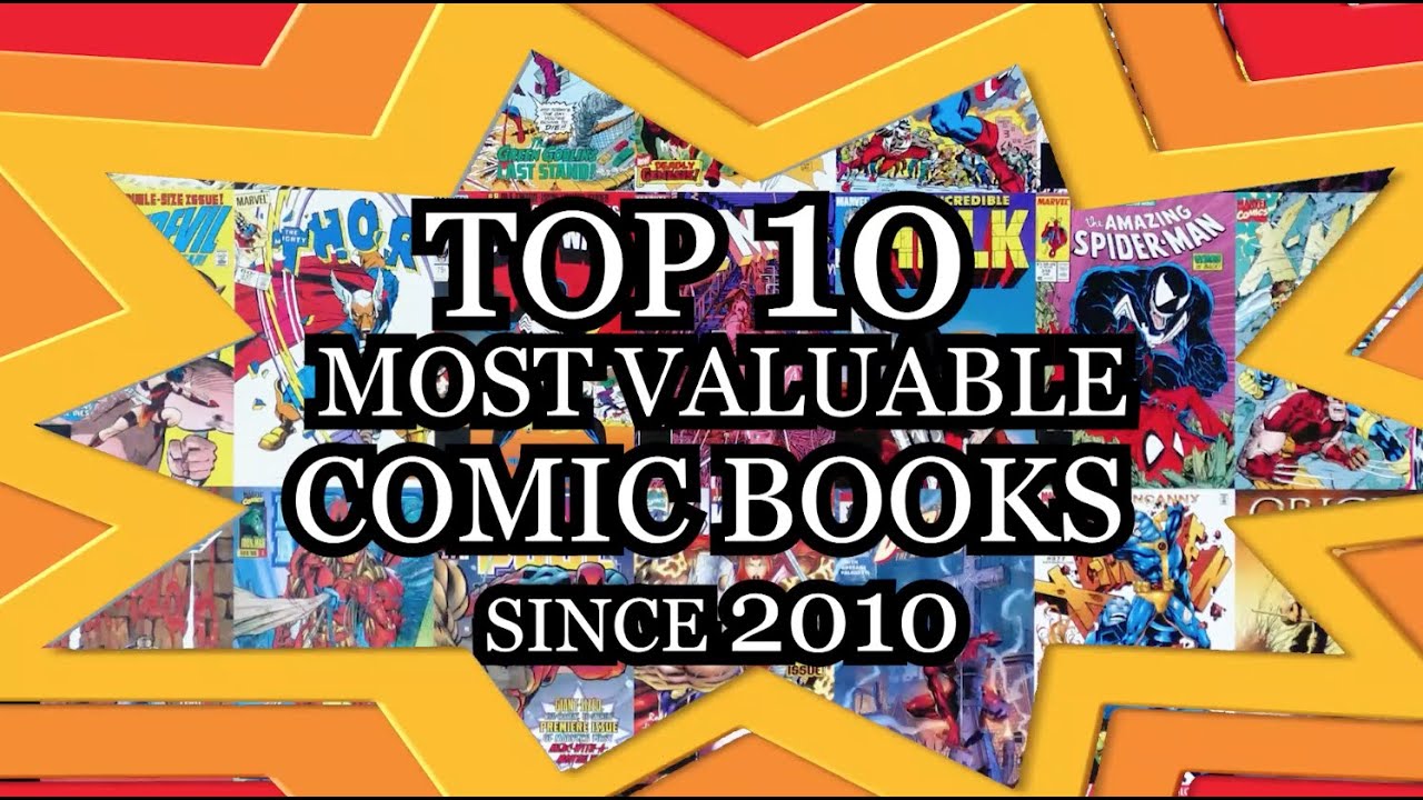 Top 10 Most Valuable Comics Since 2010