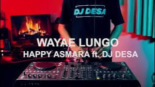 DJ Desa feat Happy Asmara - Wayahe Lungo
