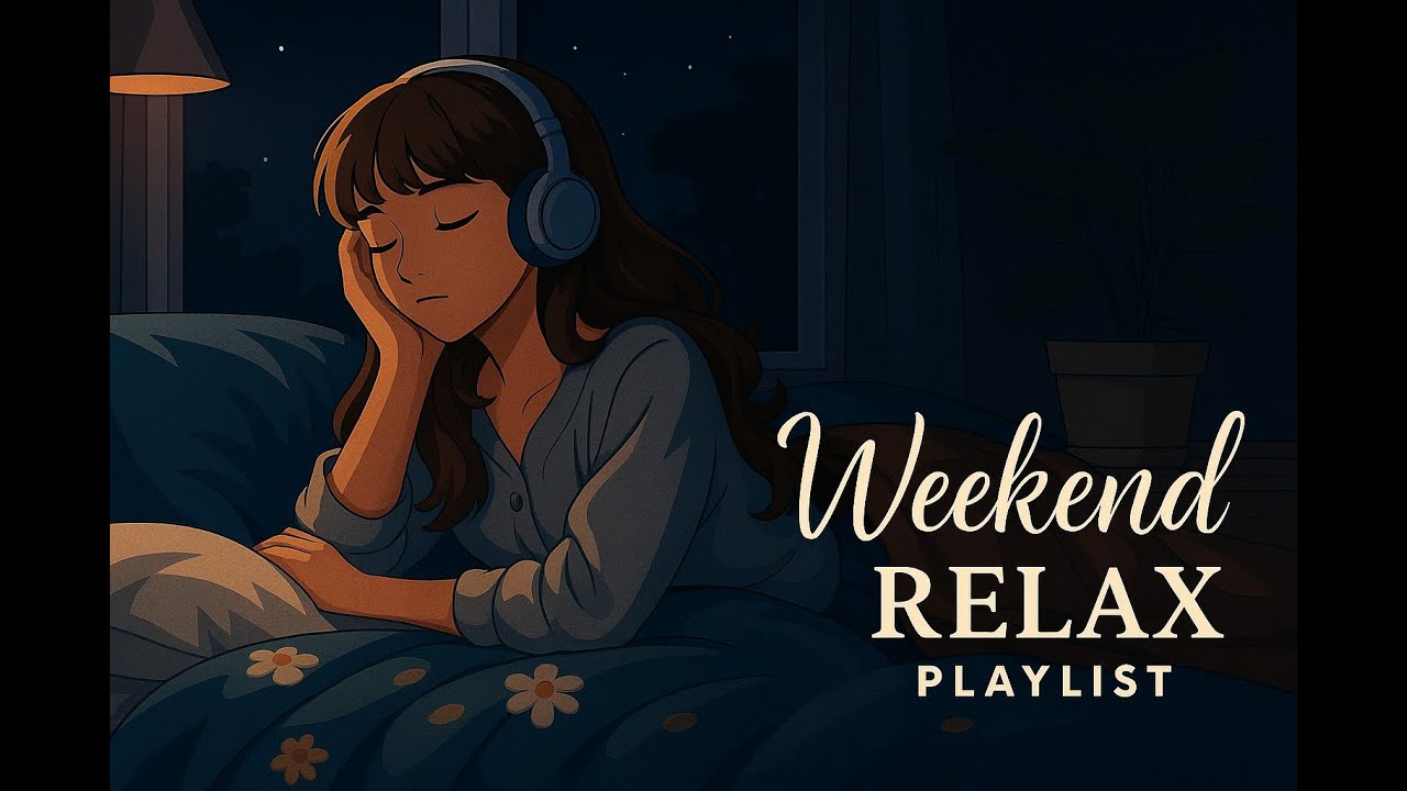 수고했어, 이번 주도 🛏️ – Weekend Relax Playlist - YouTube