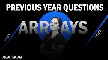 PREVIOUS YEAR QUESTIONS | 2010 - 2019 | ARRAYS | SECTION-B | PROGRAMS | ICSE-10 |  Anjali Ma
