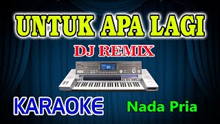 Untuk Apa Lagi Remix Karaoke Mansyur S HD Audio Nada Pria