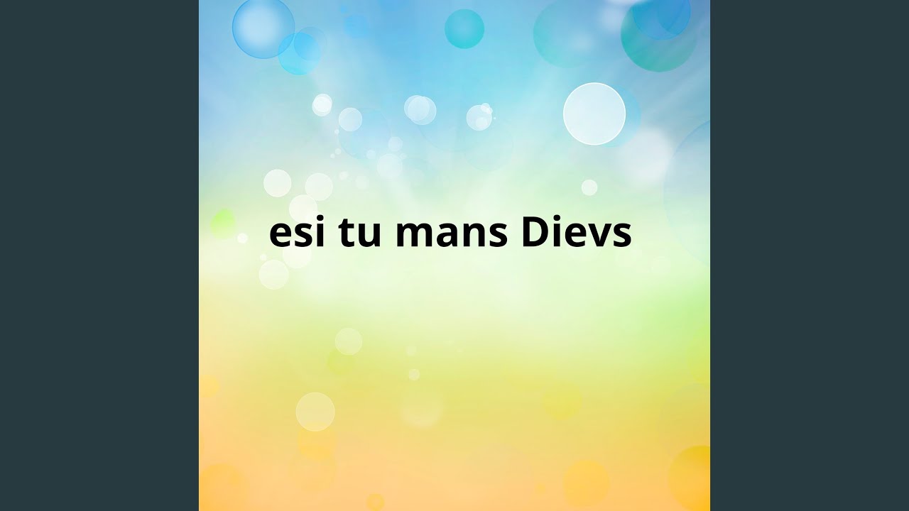 esi tu mans Dievs