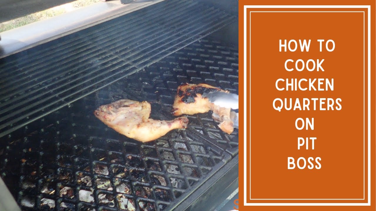 How To Cook Chicken Quarters On Pit Boss Pellet Grill