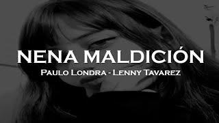 Paulo Londra & Lenny Tavarez - Nena Maldición (Letra//Lyrics)