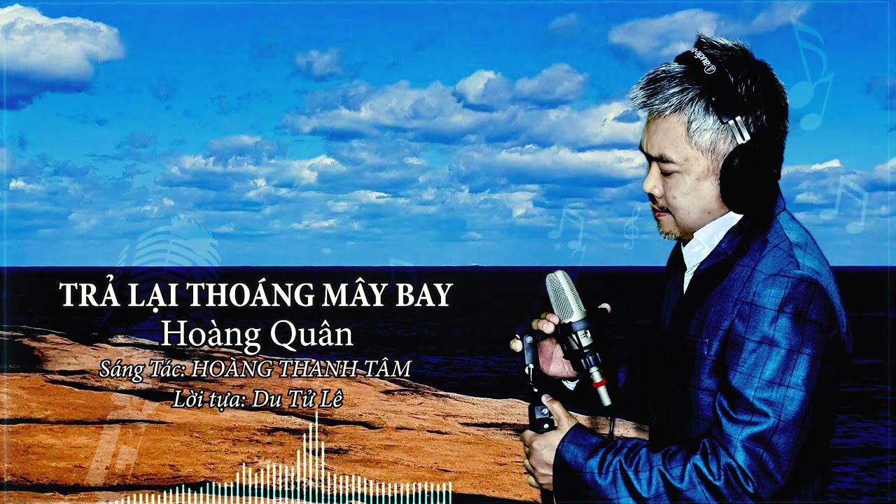 Trả Lại Thoáng Mây Bay..sáng tác Hoàng Thanh Tâm
