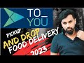 Toyou order pickup and drop kaise kare how to pickup and drop toyou food order