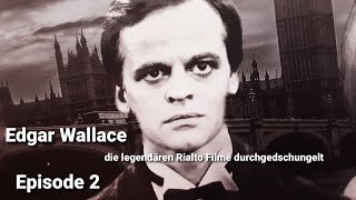 Hallo, hier spricht Edgar Wallace .... die legendären Rialto Filme durchgedschungelt, Teil 2.