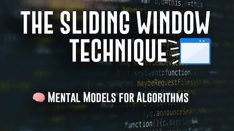 Sliding Window Technique - Algorithmic Mental Models