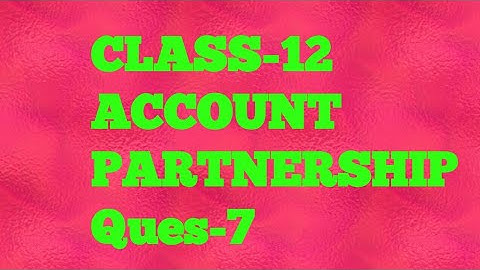 #CLASS-12 #SBPD #ACCOUNT #PARTNERSHIP #CHAPTER-2 #DR.SKSINGH/RAJEEVBANSAL #SOLUTION-7 #FCCCLASSES