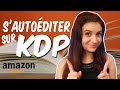 Autoedition sur kdp damazon  comment faire 