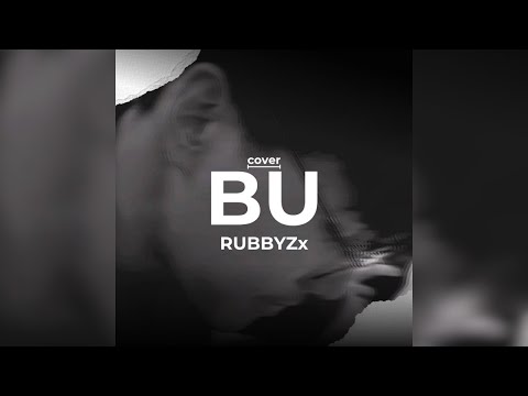 BU - SURIYA MQT X P6ICK [ cover by RUBBYZx ]