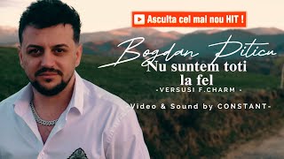 Bogdan Piticu - Nu suntem toti la fel ( Versuri F Charm / inspired Leo de la Kuweit cover )