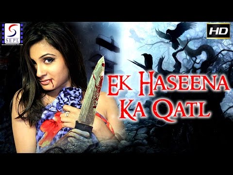 ek-haseena-ka-qatl---dubbed-hindi-movies-2017-full-movie-hd-l-akshat-deshta,pooja-poddar