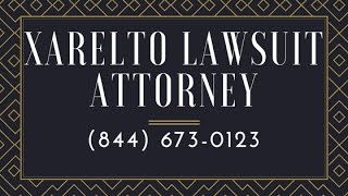 Xarelto Lawsuit Attorney Oxnard CA | 844-673-0123 | Top Xarelto Lawyer Oxnard California