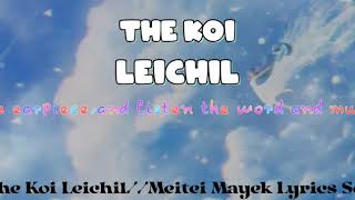 Video thumbnail of "The Koi~Leichil//Meitei Mayek Lyrics Song"