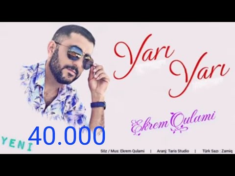 Ekrem Qulami  - Yari-Yari Tam Versiya Rəsmi Youtube Kanalında