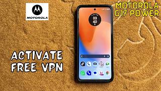 How to activate free VPN on Motorola G17 Power