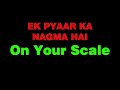 Ek Pyaar Ka Nagma Hai ( Karaoke With Lyrics ) On Your Scale Mp3 Song