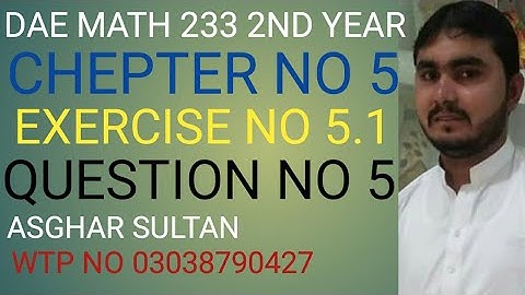 dae math 233 2nd year chapter no 5 exercise no 5.1 question no 5