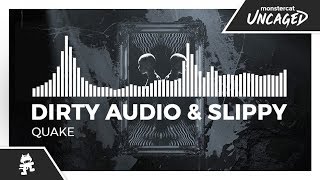 Dirty Audio &amp; Slippy - Quake [Monstercat Release]