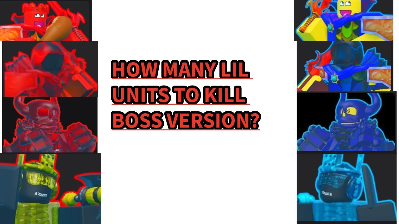 How many lil units to kill boss version?(battle bricks)