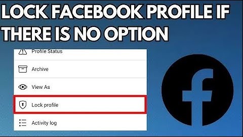 How to Lock Facebook Profile if Lock Profile Option is Not Showing (2023)